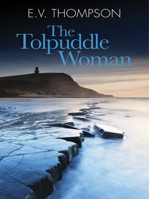 Title details for The Tolpuddle Woman by E.V. Thompson - Available